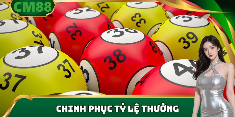 Chinh phục tỷ lệ thưởng